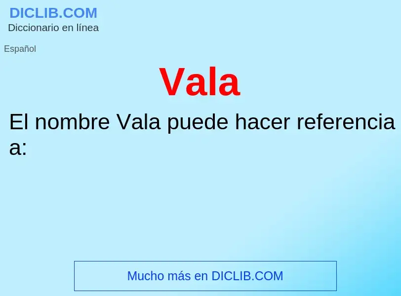 Wat is Vala - definition