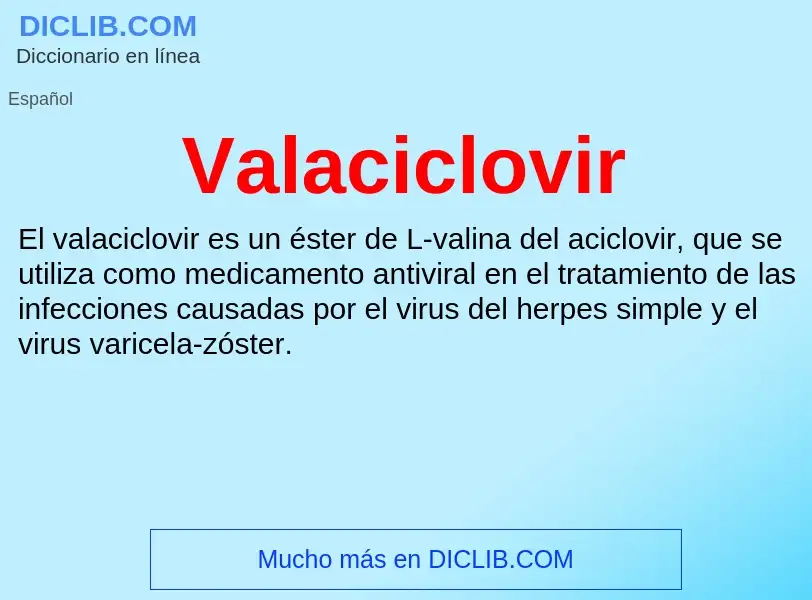 ¿Qué es Valaciclovir? - significado y definición