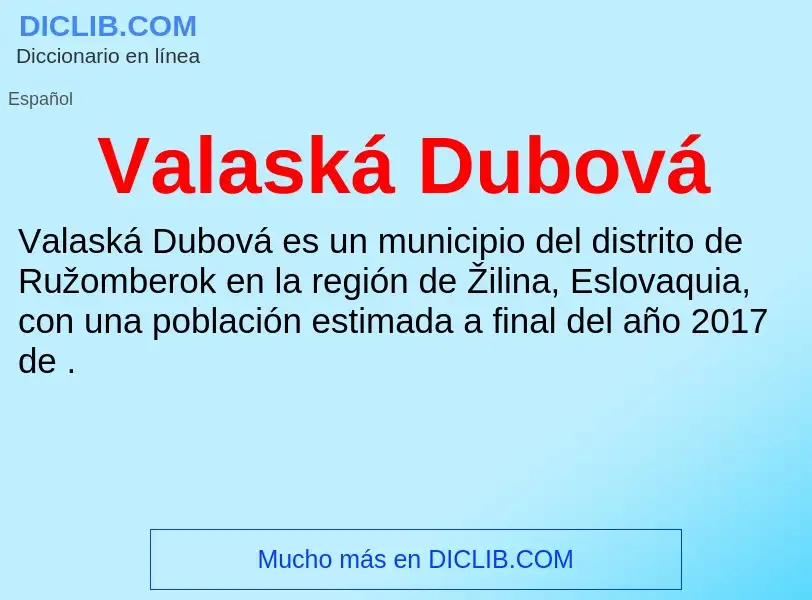 What is Valaská Dubová - meaning and definition