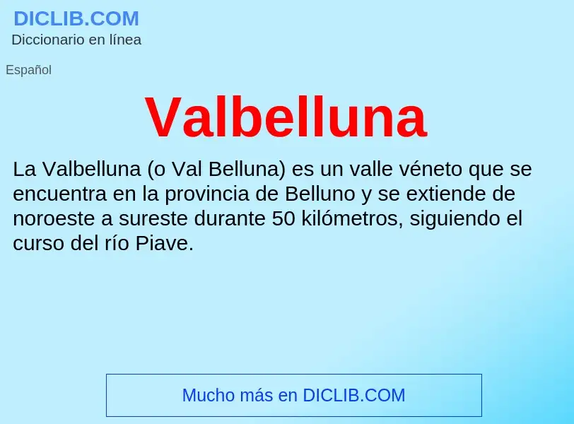 What is Valbelluna - meaning and definition