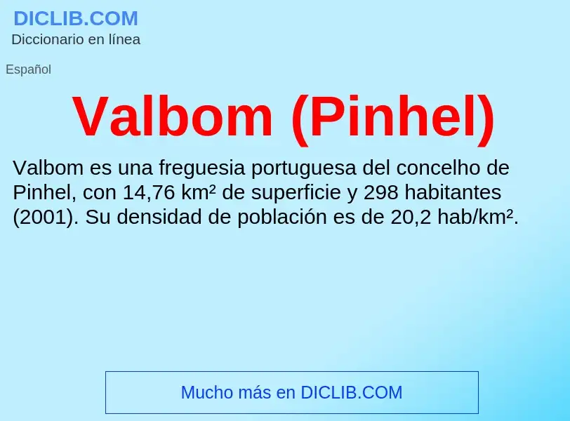 ¿Qué es Valbom (Pinhel)? - significado y definición