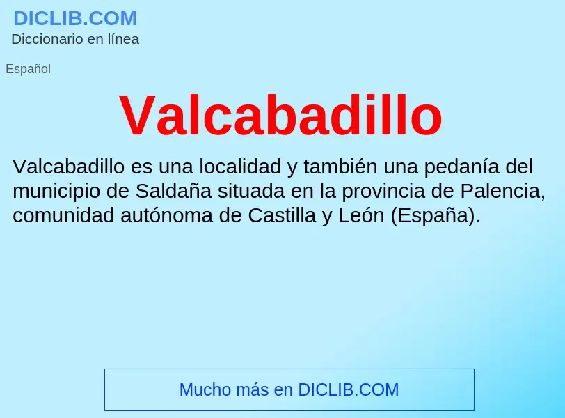 ¿Qué es Valcabadillo? - significado y definición