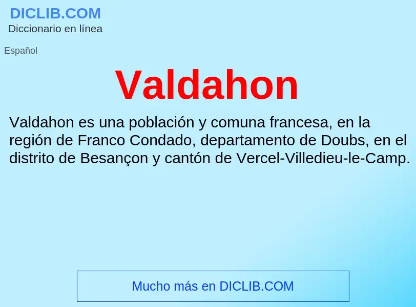 What is Valdahon - meaning and definition