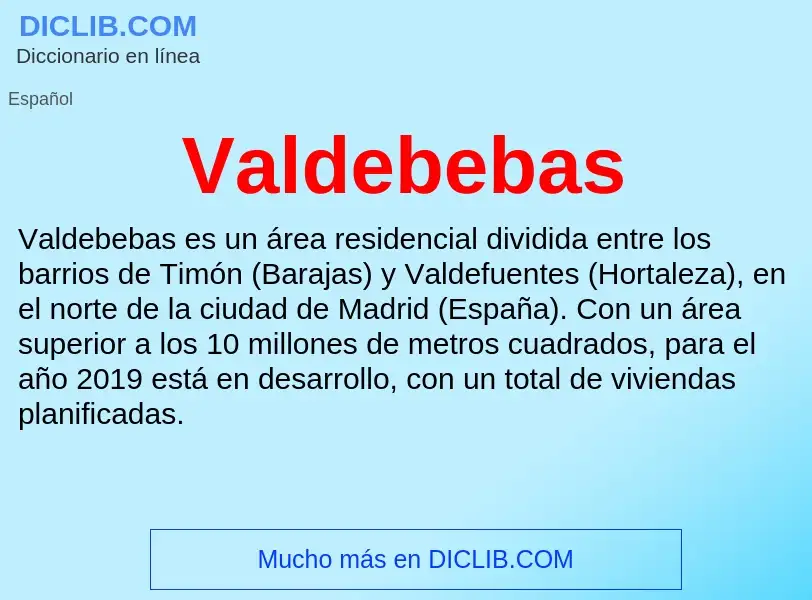 What is Valdebebas - meaning and definition