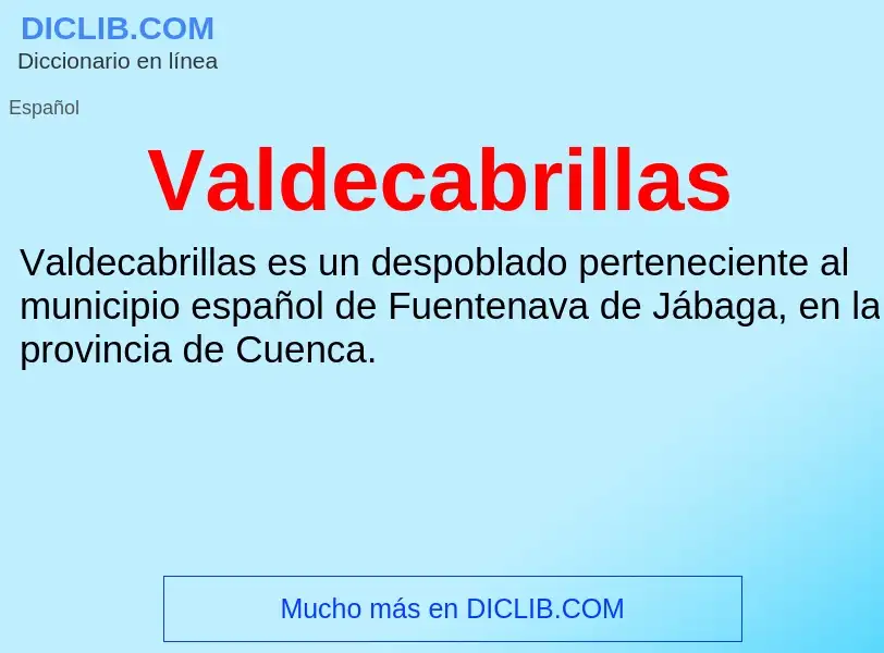 What is Valdecabrillas - meaning and definition