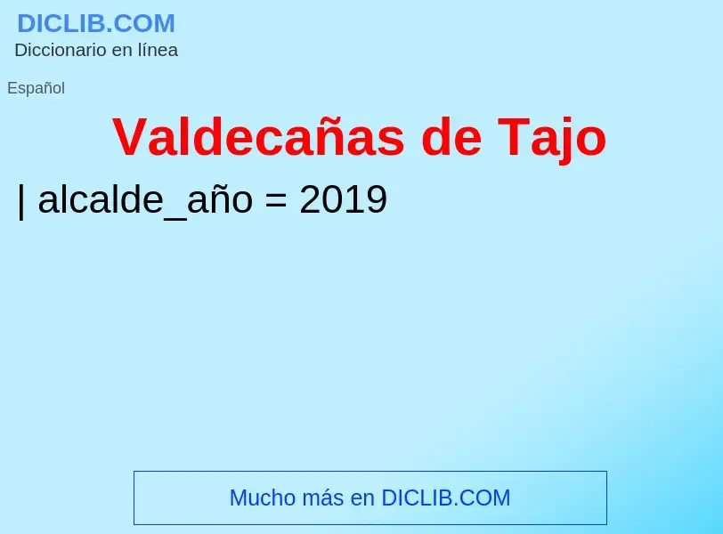 ¿Qué es Valdecañas de Tajo? - significado y definición