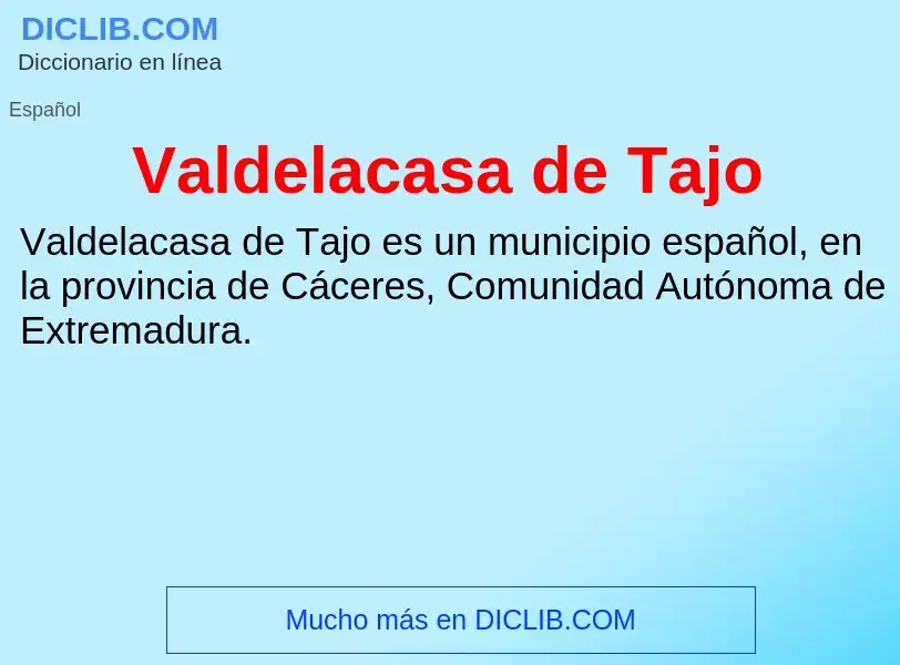 What is Valdelacasa de Tajo - meaning and definition