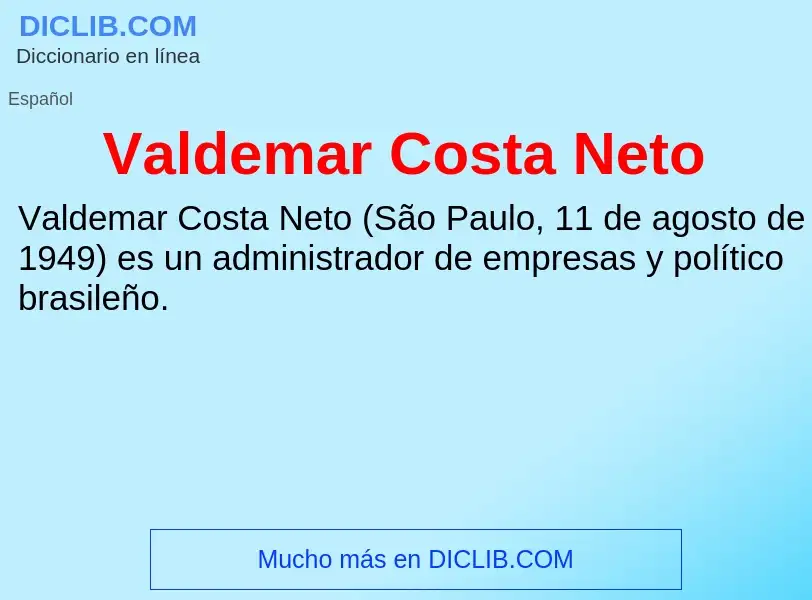 What is Valdemar Costa Neto - meaning and definition