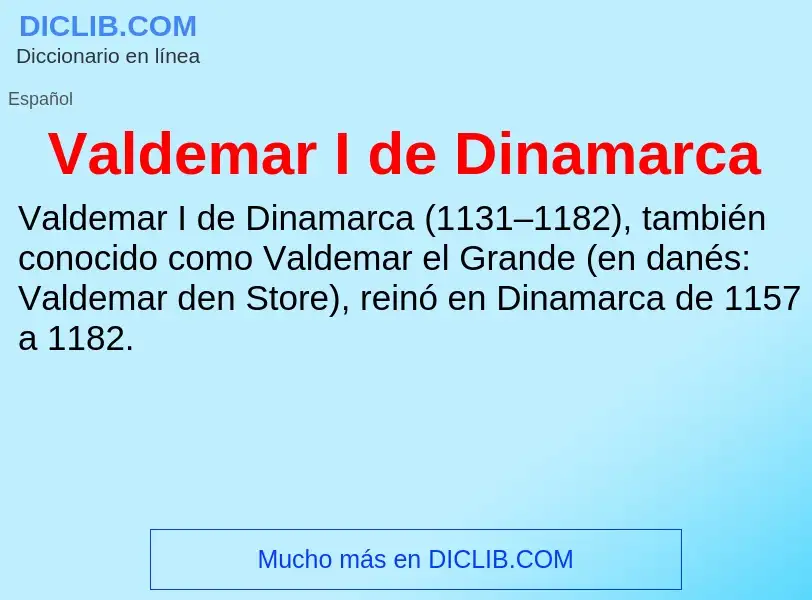 What is Valdemar I de Dinamarca - meaning and definition