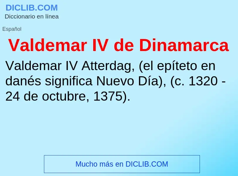 What is Valdemar IV de Dinamarca - meaning and definition