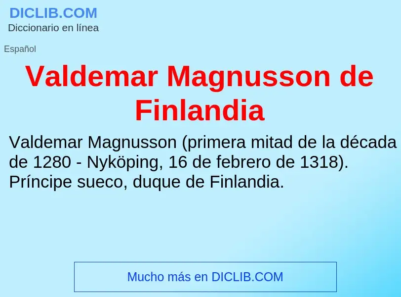 What is Valdemar Magnusson de Finlandia - meaning and definition