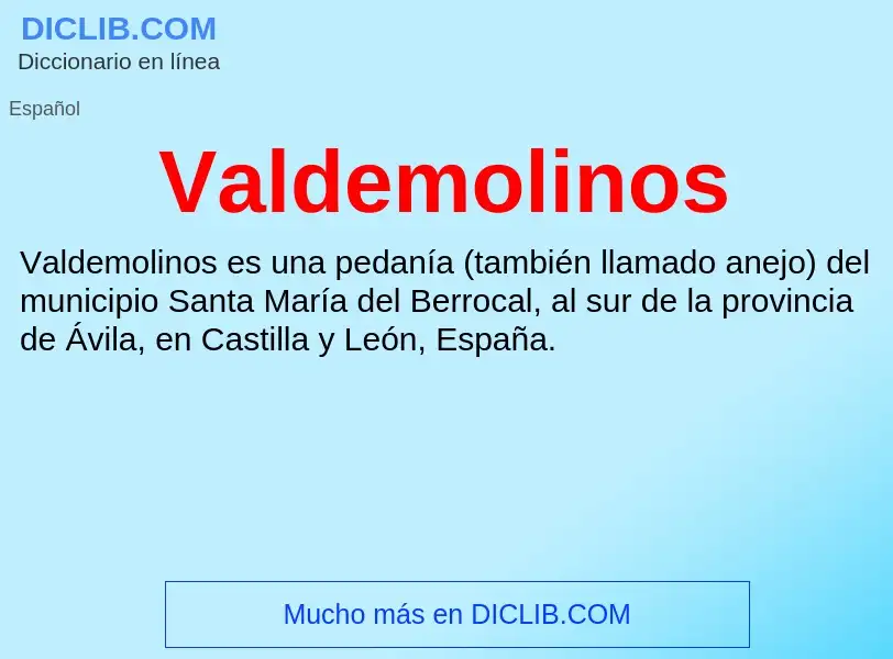 What is Valdemolinos - meaning and definition