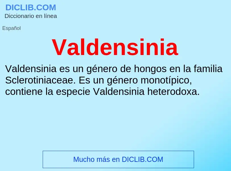 ¿Qué es Valdensinia? - significado y definición