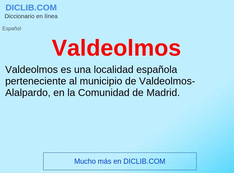 What is Valdeolmos - meaning and definition