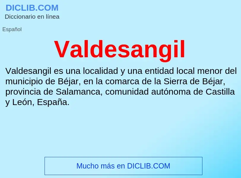 ¿Qué es Valdesangil? - significado y definición