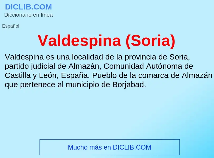 ¿Qué es Valdespina (Soria)? - significado y definición