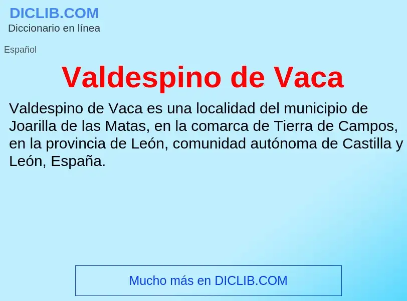 ¿Qué es Valdespino de Vaca? - significado y definición