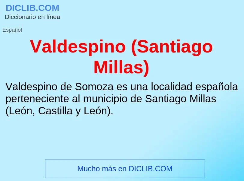 ¿Qué es Valdespino (Santiago Millas)? - significado y definición