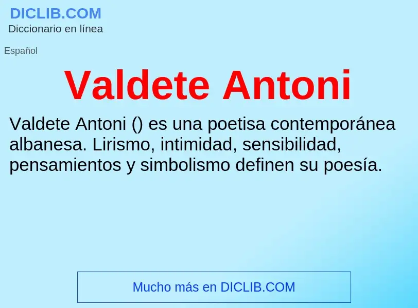 ¿Qué es Valdete Antoni? - significado y definición