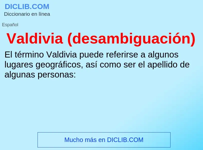 What is Valdivia (desambiguación) - meaning and definition