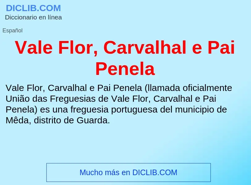 What is Vale Flor, Carvalhal e Pai Penela - meaning and definition