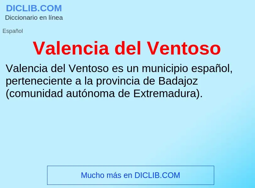 What is Valencia del Ventoso - meaning and definition