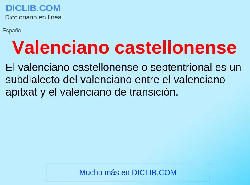 What is Valenciano castellonense - meaning and definition