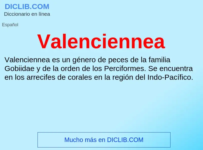 What is Valenciennea - meaning and definition