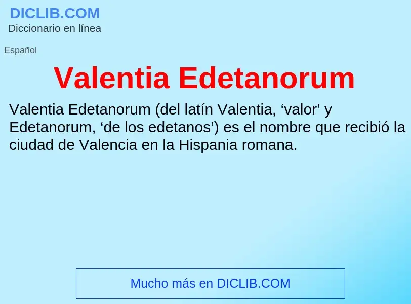 What is Valentia Edetanorum - meaning and definition