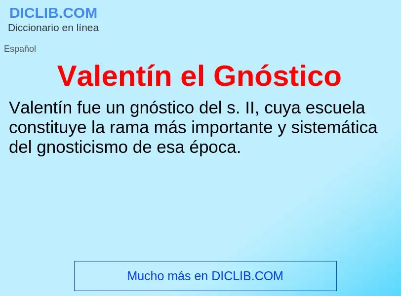 ¿Qué es Valentín el Gnóstico? - significado y definición