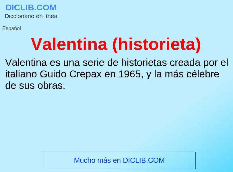 What is Valentina (historieta) - meaning and definition