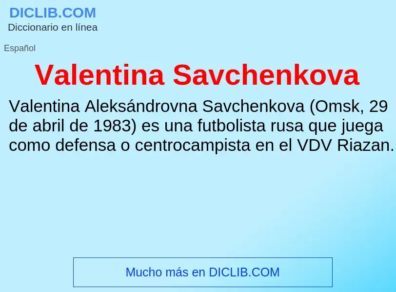 What is Valentina Savchenkova - meaning and definition