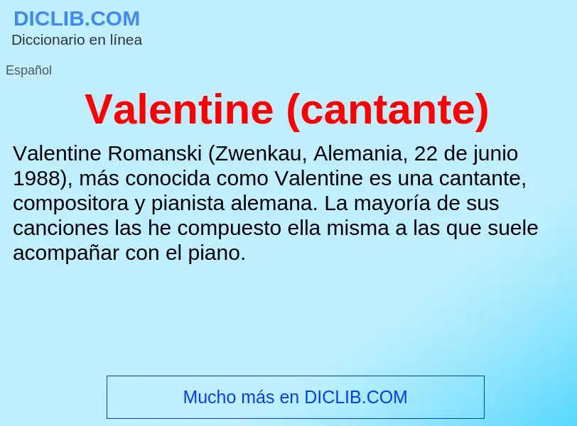 What is Valentine (cantante) - meaning and definition