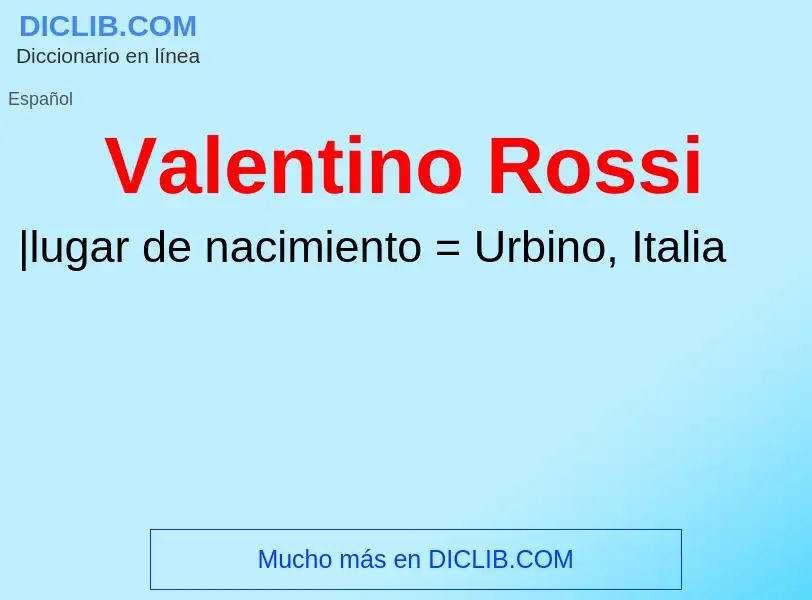 What is Valentino Rossi - meaning and definition