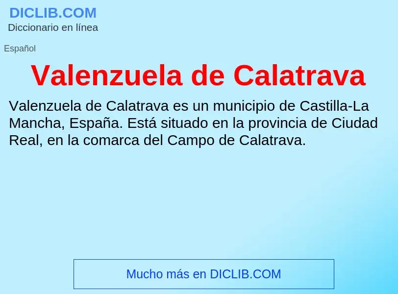 What is Valenzuela de Calatrava - meaning and definition