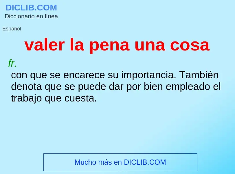 O que é valer la pena una cosa - definição, significado, conceito