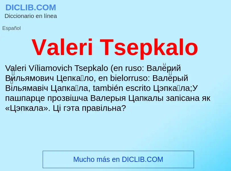 What is Valeri Tsepkalo - meaning and definition