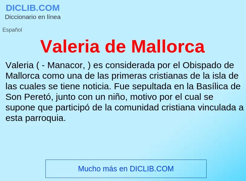 What is Valeria de Mallorca - meaning and definition