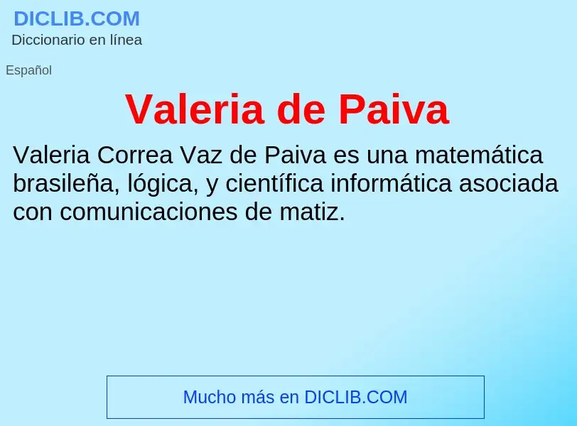 What is Valeria de Paiva - meaning and definition