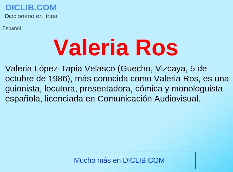 What is Valeria Ros - meaning and definition