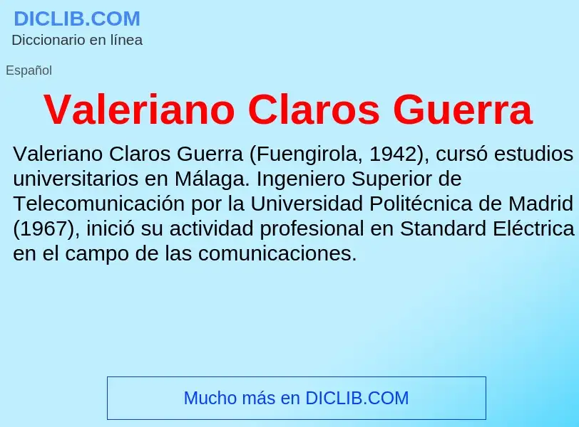 What is Valeriano Claros Guerra - meaning and definition