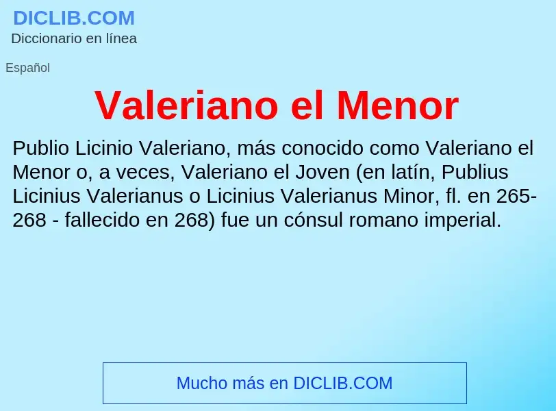 What is Valeriano el Menor - meaning and definition