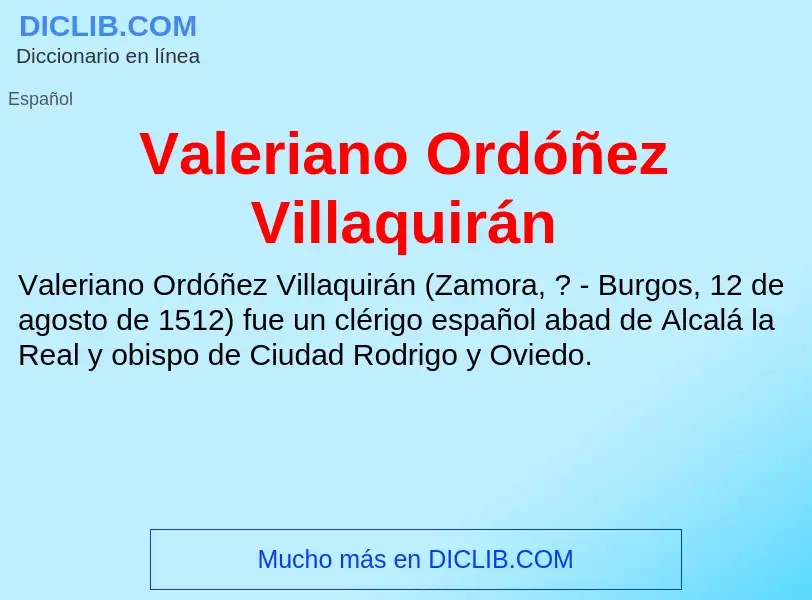 What is Valeriano Ordóñez Villaquirán - meaning and definition