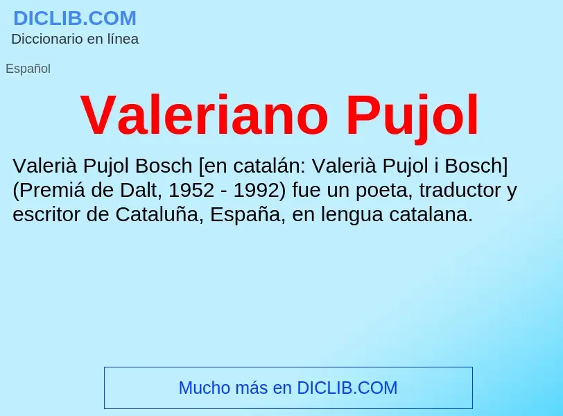 What is Valeriano Pujol - meaning and definition