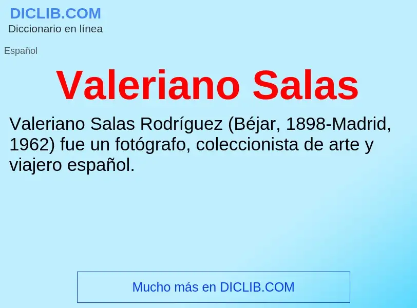 What is Valeriano Salas - meaning and definition