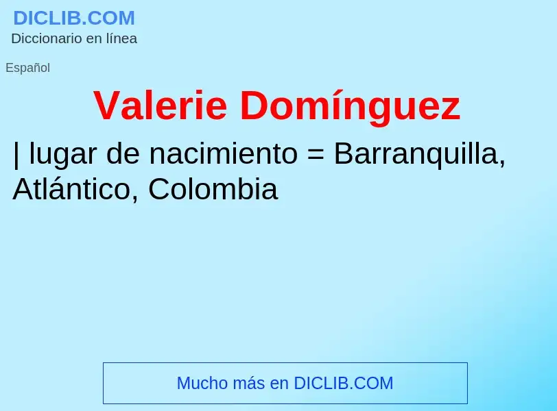 What is Valerie Domínguez - meaning and definition