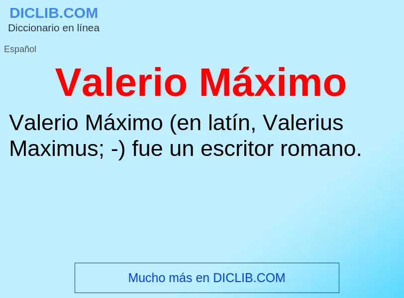 What is Valerio Máximo - meaning and definition