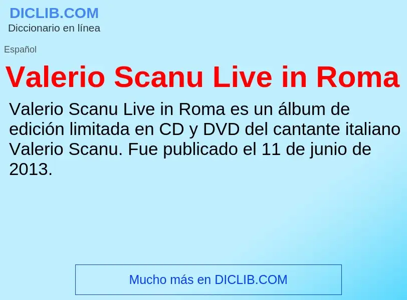 What is Valerio Scanu Live in Roma - meaning and definition