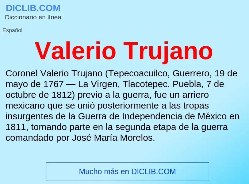 What is Valerio Trujano - meaning and definition