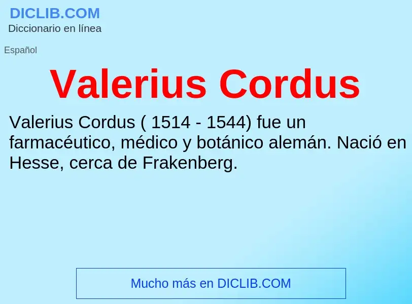 What is Valerius Cordus - meaning and definition